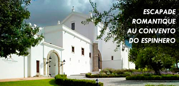 Escapade Romantique au Convento do Espinhero